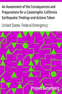 An Assessment of the Consequences and Preparations for a Catastrophic California Earthquake: Findings and Actions Taken