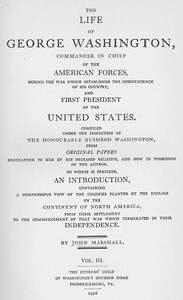 The Life of George Washington, Vol. 3: Commander in Chief of the American Forces During the War; which Established the Independence of his Country and First; President of the United States