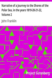 Narrative of a Journey to the Shores of the Polar Sea, in the years 1819-20-21-22, Volume 2