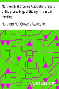 Northern Nut Growers Association, report of the proceedings at the eighth annual meeting: Stamford, Connecticut, September 5 and 6, 1917