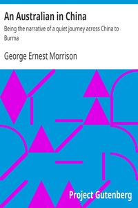 An Australian in China : $b Being the narrative of a quiet journey across China to Burma