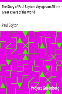 The Story of Paul Boyton: Voyages on All the Great Rivers of the World