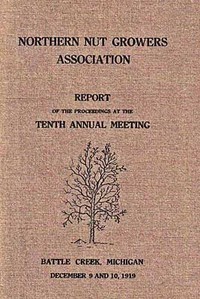 Northern Nut Growers Association, Report Of The Proceedings At The Tenth Annual Meeting.: Battle Creek, Michigan, December 9 and 10, 1919