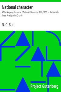 National character : $b A Thanksgiving discourse: Delivered November 15th, 1855, in the Franklin Street Presbyterian Church