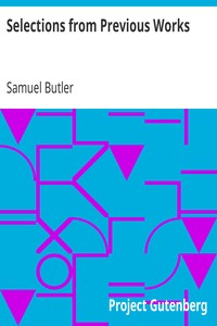 Selections from Previous Works: With Remarks on Romanes' Mental Evolution in Animals, and a Psalm of Montreal
