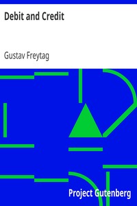 Debit and Credit: Translated from the German of Gustav Freytag