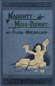 Naughty Miss Bunny: A Story for Little Children