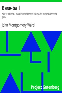 Base-ball : $b How to become a player, with the origin, history and explanation of the game