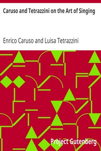 Caruso and Tetrazzini on the Art of Singing