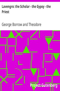 Lavengro: the Scholar - the Gypsy - the Priest