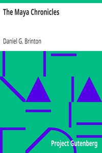 The Maya Chronicles: Brinton's Library Of Aboriginal American Literature,  Number 1