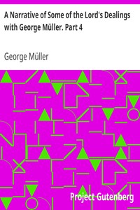 A Narrative of Some of the Lord's Dealings with George Müller. Part 4