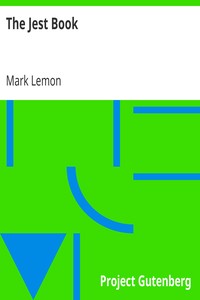 The Jest Book: The Choicest Anecdotes and Sayings