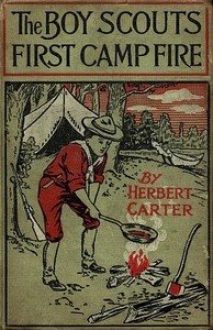 The Boy Scouts' First Camp Fire; or, Scouting with the Silver Fox Patrol