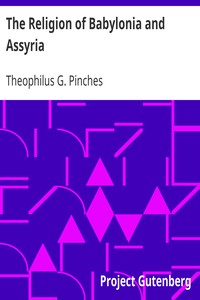 The Religion of Babylonia and Assyria