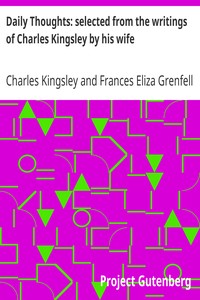 Daily Thoughts: selected from the writings of Charles Kingsley by his wife