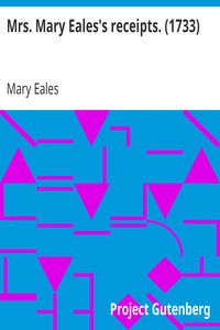 Mrs. Mary Eales's receipts. (1733)