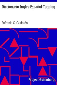 Diccionario Ingles-Español-Tagalog: Con partes de la oracion y pronunciacion figurada