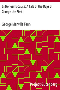 In Honour's Cause: A Tale of the Days of George the First