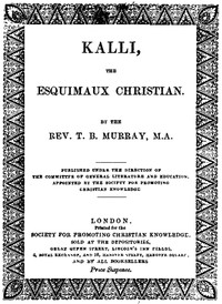 Kalli, the Esquimaux Christian: A Memoir