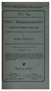 Oh! Susannah!: A Farcical Comedy in Three Acts
