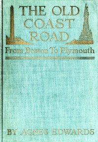 The Old Coast Road: From Boston to Plymouth