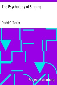 The Psychology of Singing: A Rational Method of Voice Culture Based on a Scientific Analysis of All Systems, Ancient and Modern