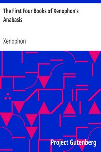 The First Four Books of Xenophon's Anabasis