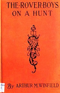 The Rover Boys on a Hunt; or, The Mysterious House in the Woods