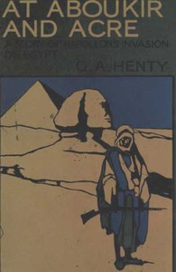 At Aboukir and Acre: A Story of Napoleon's Invasion of Egypt