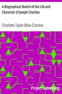 A Biographical Sketch of the Life and Character of Joseph Charless: In a Series of Letters to his Grandchildren