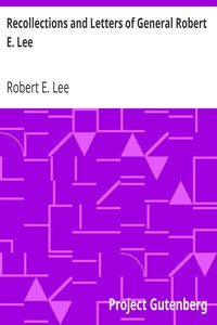Recollections and Letters of General Robert E. Lee