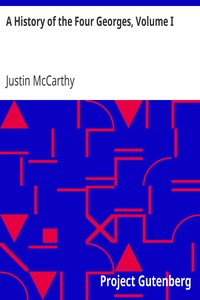 A History of the Four Georges, Volume I