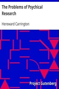 The Problems of Psychical Research: Experiments and Theories in the Realm of the Supernormal