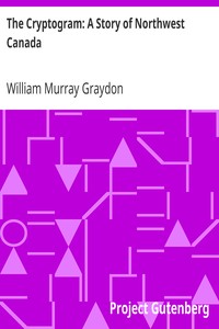 The Cryptogram: A Story of Northwest Canada