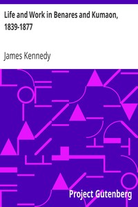 Life and Work in Benares and Kumaon, 1839-1877