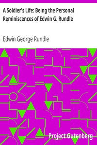 A Soldier's Life: Being the Personal Reminiscences of Edwin G. Rundle