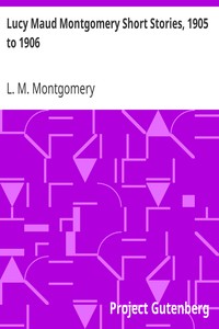 Lucy Maud Montgomery Short Stories, 1905 to 1906