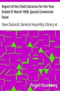 Report of the Chief Librarian for the Year Ended 31 March 1958: Special Centennial Issue