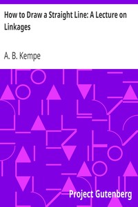 How to Draw a Straight Line: A Lecture on Linkages