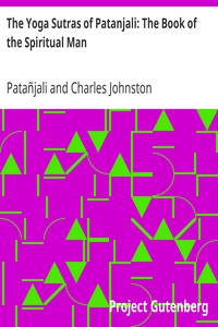 The Yoga Sutras of Patanjali: The Book of the Spiritual Man
