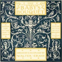 The Baby's Bouquet: A Fresh Bunch of Rhymes and Tunes
