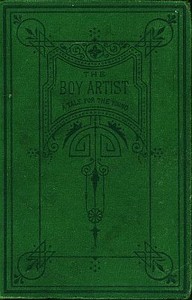 The Boy Artist.: A Tale for the Young