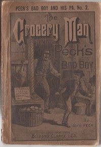 The Grocery Man And Peck's Bad Boy: Peck's Bad Boy and His Pa, No. 2 - 1883
