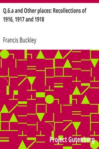 Q.6.a and Other places: Recollections of 1916, 1917 and 1918