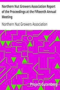 Northern Nut Growers Association Report of the Proceedings at the Fifteenth Annual Meeting: New York City, September 3, 4 and 5, 1924