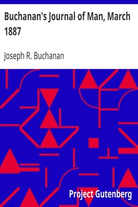Buchanan's Journal of Man, March 1887: Volume 1, Number 2