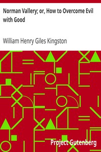 Norman Vallery; or, How to Overcome Evil with Good
