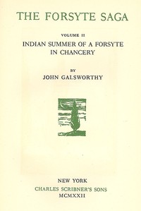 The Forsyte Saga, Volume II.: Indian Summer of a Forsyte; In Chancery