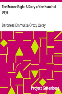 The Bronze Eagle: A Story of the Hundred Days